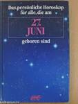 Das persönliche Horoskop für alle, die am 27. Juni geboren sind