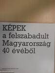 Képek a felszabadult Magyarország 40 évéből