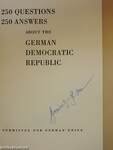 250 questions 250 answers about the German Democratic Republic