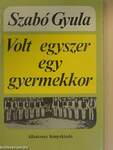 Volt egyszer egy gyermekkor