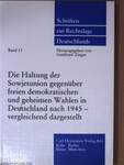 Die Haltung der Sowjetunion gegenüber freien demokratischen und geheimen Wahlen in Deutschland nach 1945-vergleichend dargestellt