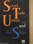 Soviet Trade Unions and the State