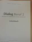 Dialog Beruf 2 - Arbeitsbuch