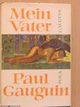 Mein Vater Paul Gauguin