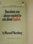 Questions you always wanted to ask about English