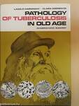 Pathology of tuberculosis in old age
