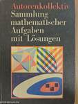 Sammlung mathematischer Aufgaben mit Lösungen