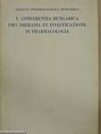 V. Conferentia Hungarica pro Therapia et Investigatione in Pharmacologia