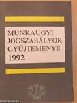 Munkaügyi jogszabályok gyűjteménye 1992