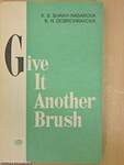 Give It Another Brush