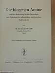 Die biogenen Amine und ihre Bedeutung für die Physiologie und Pathologie des pflanzlichen und tierischen Stoffwechsels