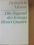 Die Jugend des Königs Henri Quatre