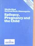 Epilepsy, Pregnancy and the Child