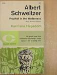Albert Schweitzer: Prophet in the Wilderness