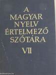 A magyar nyelv értelmező szótára VII. (töredék)