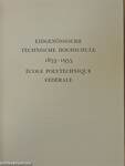 Eidgenössische Technische Hochschule 1855-1955/École Polytechnique Fédérale 1855-1955