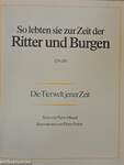 So lebten sie zur Zeit der Ritter und Burgen