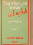 Say what you mean in English 1 - Teacher's Book