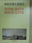 Életek, iratok, iratok, életek