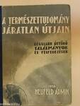 A természettudomány járatlan útjain