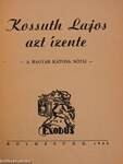 Kossuth Lajos azt ízente