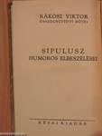 Sipulusz humoros elbeszélései IV.
