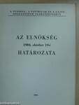 Az elnökség 1984. október 19-i határozata a munkavédelem, társadalombiztosítás és üzemegészségügy állami irányításából adódó szakszervezeti feladatokra