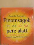 Finomságok 15, 20, 30, 40 perc alatt