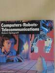Computers, Robots, Telecommunications