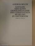 Katalog der alten Gemäldegalerie des Christlichen Museums zu Esztergom