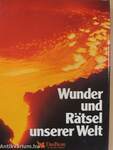 Wunder und Rätsel unserer Welt