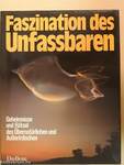 Faszination des Unfassbaren