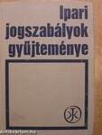 Ipari jogszabályok gyűjteménye I-II.