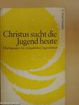 Christus sucht die Jugend heute