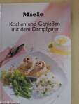 Kochen und Genießen mit dem Dampfgarer