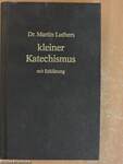 Dr. Martin Luthers kleiner Katechismus mit Erklärung