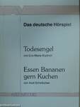 Todesengel/Essen Bananen gern Kuchen