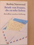 Briefe von Frauen, die zu sehr lieben