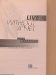 Live Without a Net