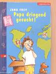 Papa dringend gesucht!