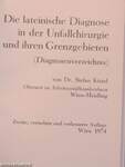 Die lateinische Diagnose in der Unfallchirurgie und ihren Grenzgebieten