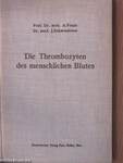 Die Thrombozyten des menschlichen Blutes und ihre Beziehung zum Gerinnungs- und Thrombosevorgang