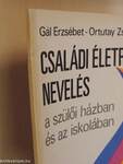 Családi életre nevelés a szülői házban és az iskolában