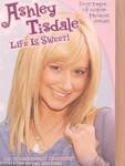 Ashley Tisdale - Life is sweet!
