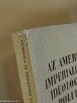 Az amerikai imperializmus ideológiája és politikája