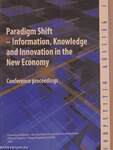 Paradigm Shift - Information, Knowledge and Innovation in the New Economy