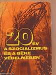 20 év a szocializmus és a béke védelmében
