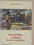 Osváth Béla színháza Hódmezővásárhelyen