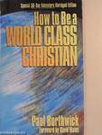 How to Be a World-Class Christian