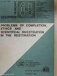 Problems of completion, ethics and scientifical investigation in the restoration